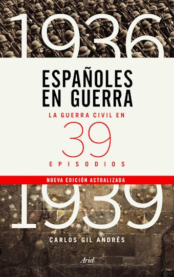 Españoles en guerra: La guerra civil en 39 episodios - Carlos Gil Andrés