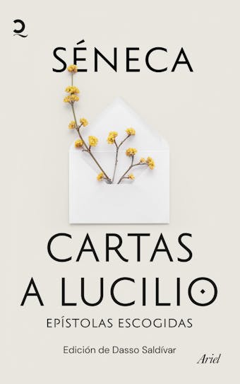 Cartas a Lucilio: Epístolas escogidas. Edición de Dasso Saldívar - undefined