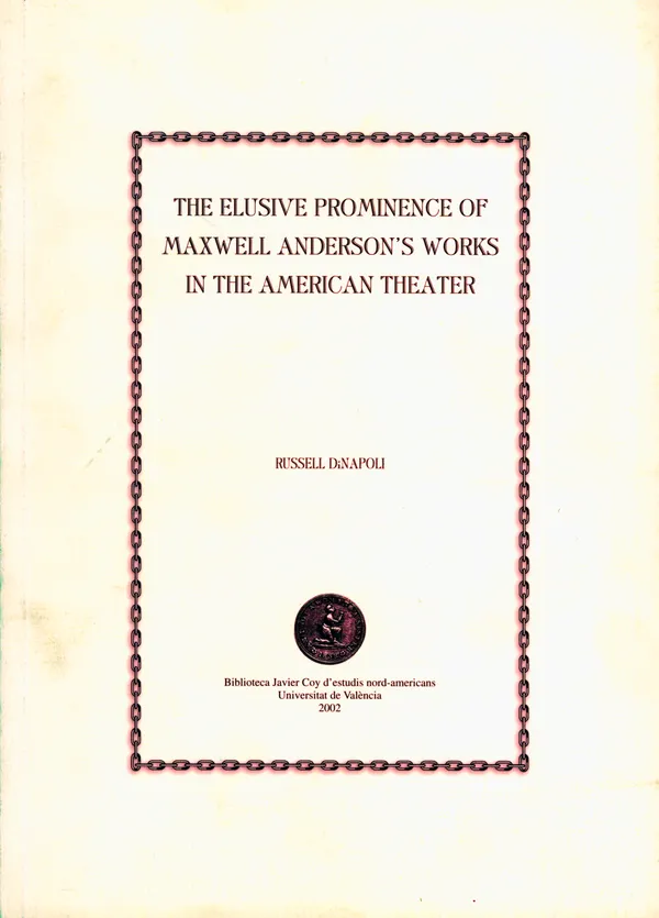 The Elusive Prominence of Maxwell Anderson in the American Theater