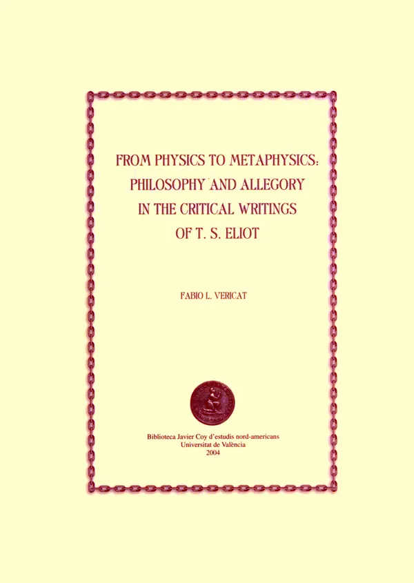 From Physics to Metaphysics: Philosophy and Allegory in the Critical Writings of T. S. Eliot