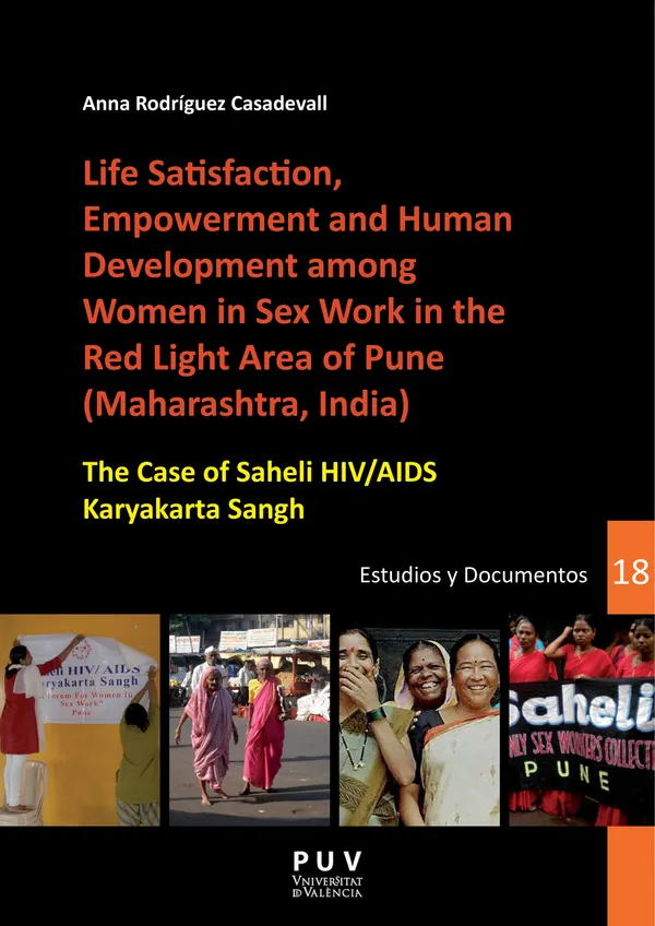 Life Satisfaction, Empowerment and Human Development among Women in Sex Work in the Red Light Area of Pune (Maharashtra, India) : The Case of Saheli HIV/AIDS Karyakarta Sangh