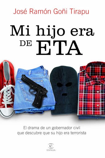 Mi hijo era de ETA: El drama de un gobernador civil que descubre que su hijo era terrorista - undefined