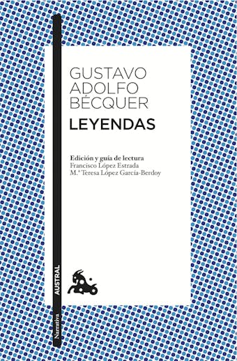 Leyendas: Edición de Francisco López Estrada y Mª Teresa López Gracía-Berdoy - Gustavo Adolfo Bécquer