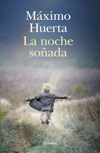 La noche soñada: Premio Primavera de Novela 2014 - Máximo Huerta