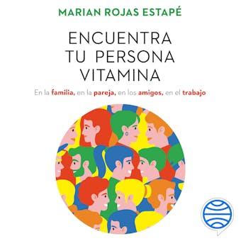 Encuentra tu persona vitamina - Marian Rojas Estapé