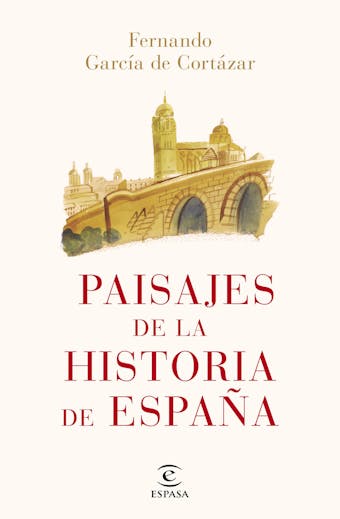 Paisajes de la historia de España - Fernando García de Cortázar