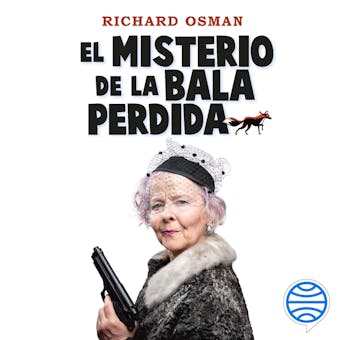 El misterio de la bala perdida: Una novela del Club del Crimen de los Jueves - undefined