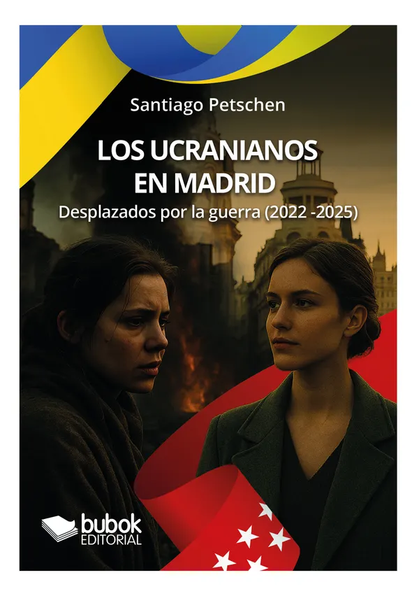 Los ucranianos en Madrid : Desplazados por la guerra (2022-2025)