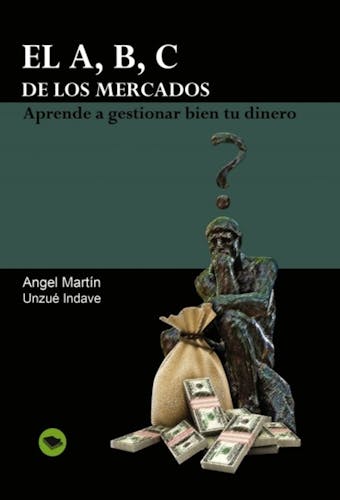 El A, B, C de los mercados. Aprende a gestionar bien tu dinero. - undefined