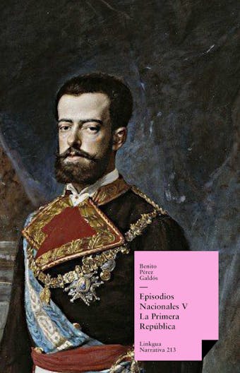 Episodios nacionales V. La Primera República - Benito Pérez Galdós