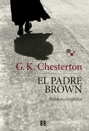 El padre Brown: Relatos completos - G. K. Chesterton