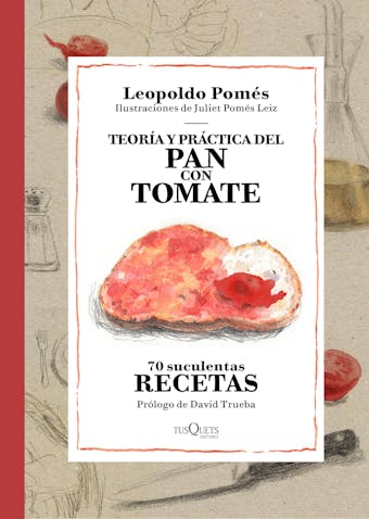 Teoría y práctica del pan con tomate - undefined