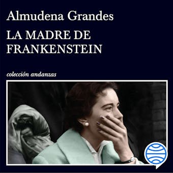 La madre de Frankenstein: Agonía y muerte de Aurora Rodríguez Carballeira en el apogeo de la España nacionalcatólica, Manicomio de Ciempozuelos (Madrid), 1954-1956 - undefined