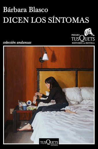 Dicen los síntomas: XVI Premio Tusquets Editores de Novela 2020