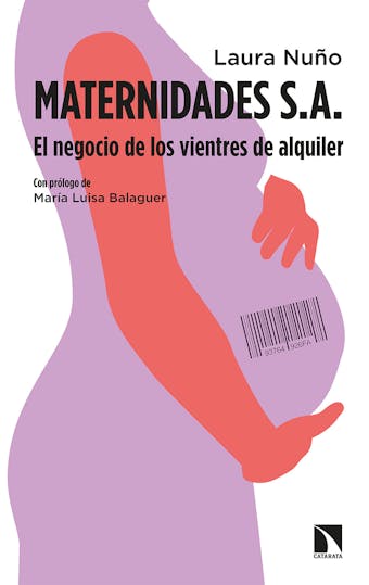 Maternidades S.A.: El negocio de los vientres de alquiler - Laura Nuño