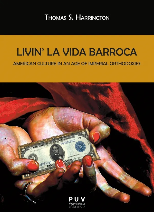 Livin' la Vida Barroca : American Culture in an Age of Imperial Orthodoxies
