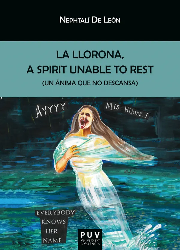 La llorona : A Spirit unable to rest (Un ánima que no descansa)