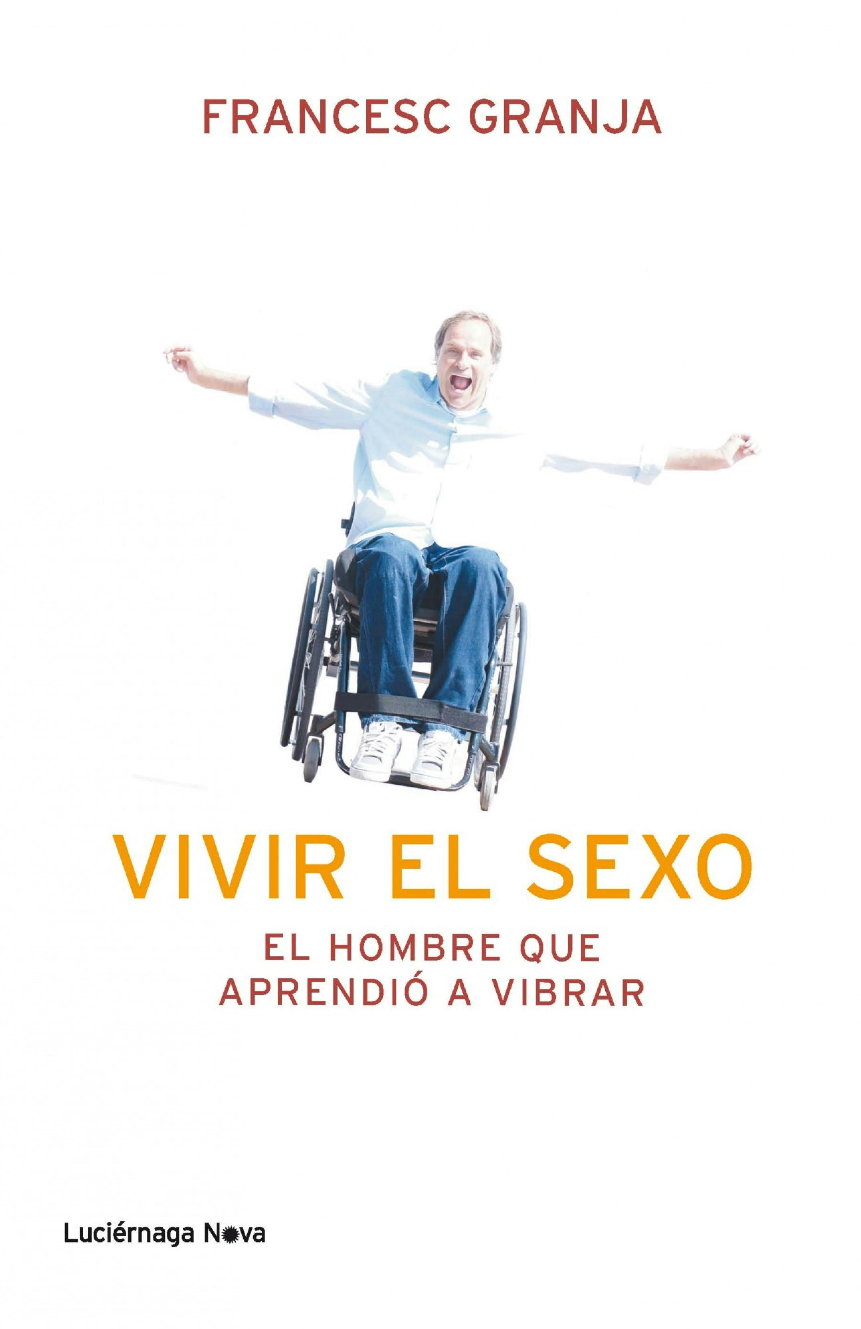 Vivir El Sexo: El Hombre Que Aperendió A Vibrar | E-book | Francesc Granja  Hernández | Nextory