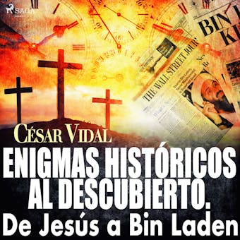 Enigmas históricos al descubierto. De Jesús a Bin Laden - César Vidal