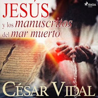 Jesús y los manuscritos del mar muerto - César Vidal