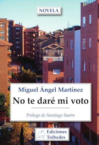 No te daré mi voto - Miguel Ángel Martinez López