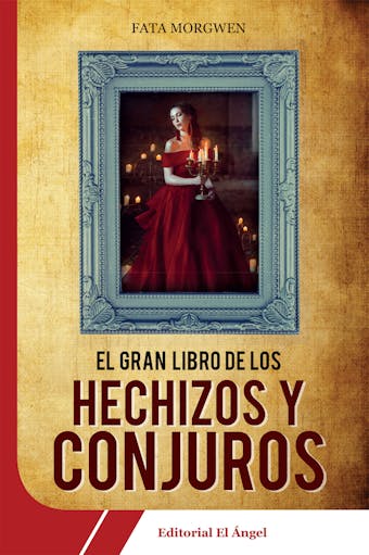 El gran libro de los hechizos y conjuros