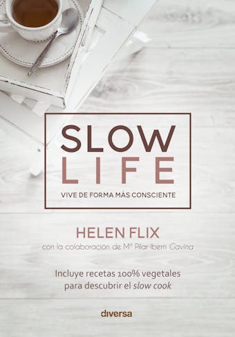 Slow life: Vive de forma más consciente - Helen Flix