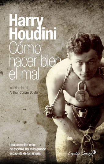 Cómo hacer bien el mal - Harry Houdini