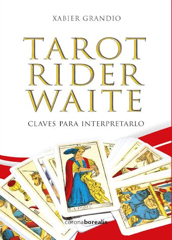 Tarot Rider Waite: Claves para interpretarlo - Xabier Grandio