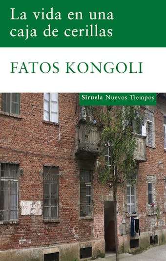 La vida en una caja de cerillas - Fatos Kongoli