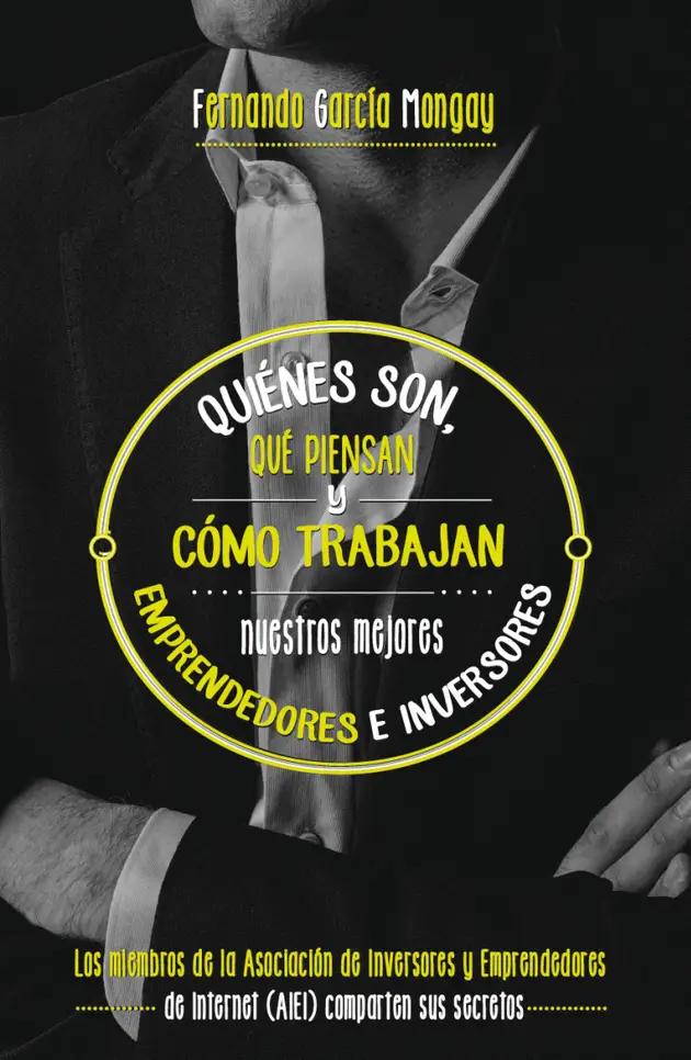 Quiénes son, qué piensan y cómo trabajan nuestros mejores emprendedores Los miembros de la Quiénes son, qué piensan y cómo trabajan nuestros mejores emprendedores Los miembros de la