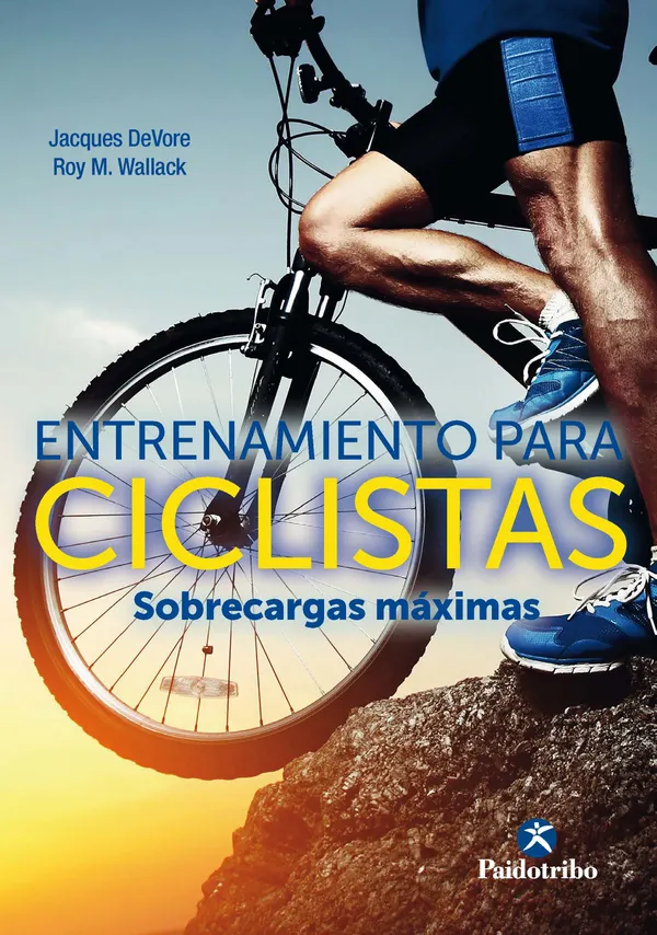 Entrenamiento para ciclistas. Sobrecargas máximas : Un innovador programa de fuerza para mejorar, en la mitad de tiempo, la velocidad y la tolerancia física