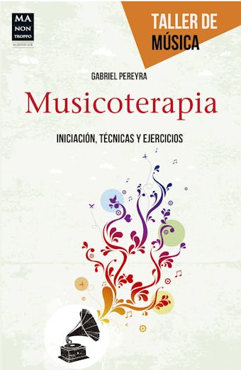 Musicoterapia: Iniciación, técnicas y ejercicios - Gabriel Pereyra