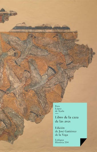 Libro de la caza de las aves - Pero López de Ayala