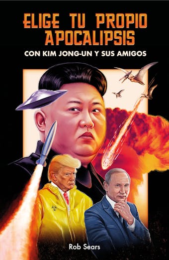 Elige tu propio apocalipsis: Con Kim Jong-Un y sus amigos - undefined
