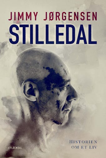 Stilledal: Historien om et liv - Andreas Fugl Thøgersen, Jimmy Jørgensen