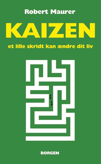 Kaizen: et lille skridt kan ændre dit liv - Robert Maurer