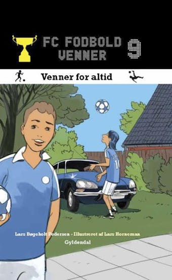 FC Fodboldvenner 9 - Venner for altid - Lars BÃ¸geholt Pedersen