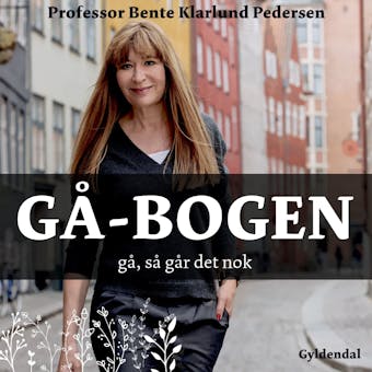 GÃ¥-bogen: GÃ¥, sÃ¥ gÃ¥r det nok - Bente Klarlund Pedersen