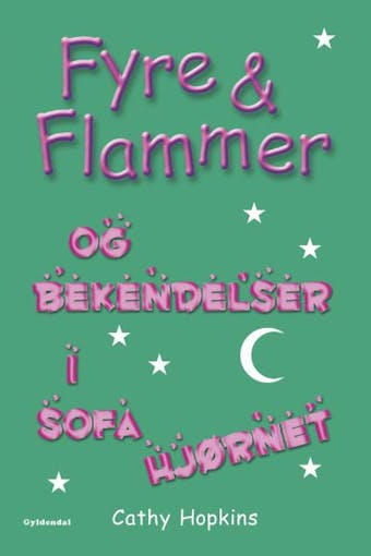 Fyre & Flammer 4 - og Fyre & Flammer og bekendelser i sofahjørnet - Cathy Hopkins