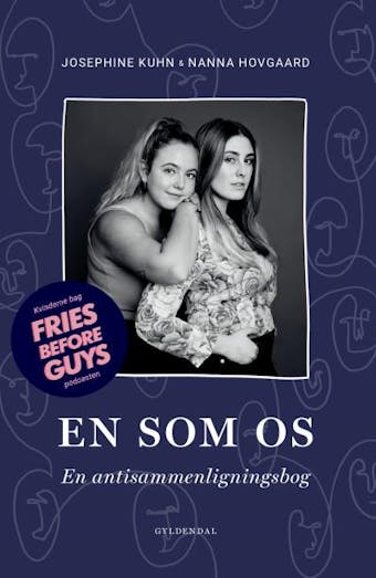 En som os: En anti-sammenligningsbog af kvinderne bag podcasten Fries Before Guys - Nanna Elizabeth Hovgaard, Josephine Kuhn