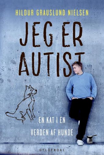 Jeg er autist: En kat i en verden af hunde - Hildur Grauslund Nielsen