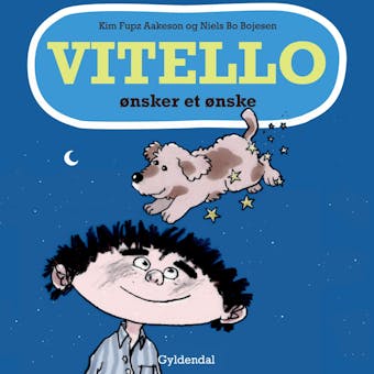 Vitello ønsker et ønske - Lyt&læs: Vitello #20 - Niels Bo Bojesen, Kim Fupz Aakeson