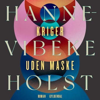 Kriger uden maske - Hanne-Vibeke Holst