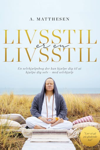 Livsstil er en livsstil: En selvhjælpsbog der kan hjælpe dig til at hjælpe dig selv - med selvhjælp