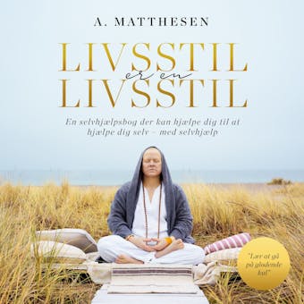 Livsstil er en livsstil: En selvhjælpsbog der kan hjælpe dig til at hjælpe dig selv - med selvhjælp
