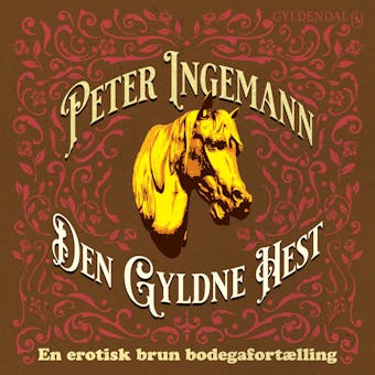 Den Gyldne Hest: En erotisk brun bodegafortælling