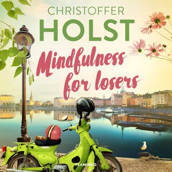 Mindfulness for losers - Christoffer Holst