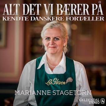 Alt det vi bærer på - Marianne Stagetorn: Kendte danskere fortæller - undefined
