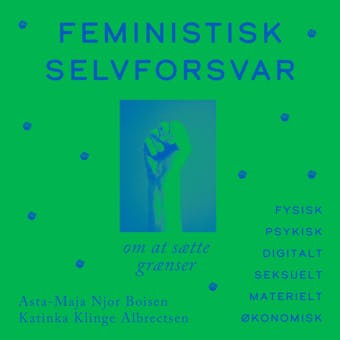 Feministisk selvforsvar: Om at sætte grænser - Asta-Maja Njor Boisen, Katinka Klinge Albrectsen